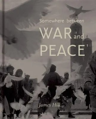 Quelque part entre la guerre et la paix - Somewhere Between War and Peace