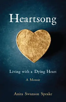 Heartsong : Vivre avec un cœur mourant : Un mémoire - Heartsong: Living with a Dying Heart: A Memoir