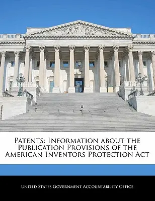 Brevets : Informations sur les dispositions relatives à la publication de la loi américaine sur la protection des inventeurs (American Inventors Protection ACT) - Patents: Information about the Publication Provisions of the American Inventors Protection ACT