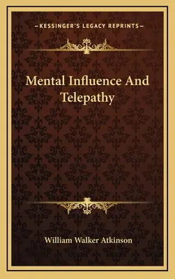 Influence mentale et télépathie - Mental Influence And Telepathy