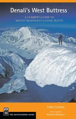 Le contrefort ouest de Denali : Guide de l'alpiniste - Denali's West Buttress: A Climber's Guide