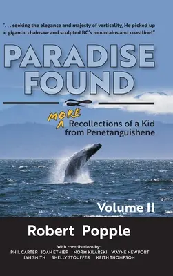 Le paradis retrouvé : PLUS de souvenirs d'un enfant de Penetanguishene - Paradise Found: MORE Recollections of a Kid from Penetanguishene