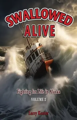 Avalé vivant, Volume 2 : Combattre pour la vie en Alaska - Swallowed Alive, Volume 2: Fighting for Life in Alaska