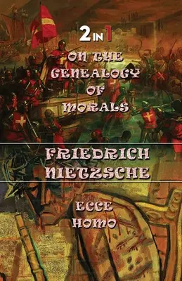 Sur la généalogie de la morale et Ecce Homo (2In1) - On The Genealogy Of Morals & Ecce Homo (2In1)