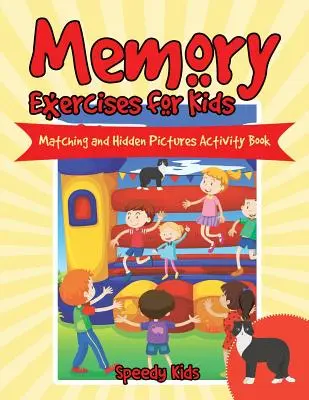 Exercices de mémoire pour les enfants : Livre d'activités d'association et d'images cachées - Memory Exercises for Kids: Matching and Hidden Pictures Activity Book