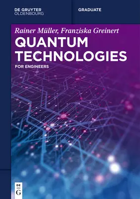 Technologies quantiques : Pour les ingénieurs - Quantum Technologies: For Engineers