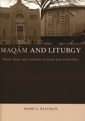 Maqam et liturgie : Rituel, musique et esthétique des Juifs syriens de Brooklyn - Maqam and Liturgy: Ritual, Music, and Aesthetics of Syrian Jews in Brooklyn