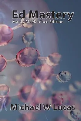 Ed Mastery (Edition Manly McManface) : L'éditeur de texte standard d'Unix - Ed Mastery (Manly McManface Edition): The Standard Unix Text Editor