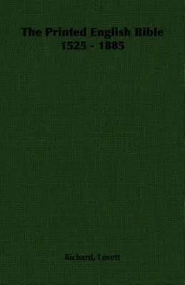 La Bible anglaise imprimée 1525 - 1885 - The Printed English Bible 1525 - 1885