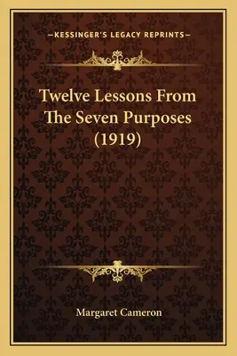 Douze leçons tirées des sept objectifs (1919) - Twelve Lessons From The Seven Purposes (1919)