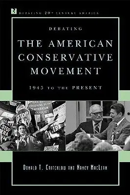Débattre du mouvement conservateur américain : De 1945 à nos jours - Debating the American Conservative Movement: 1945 to the Present