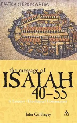 Le message d'Isaïe 40-55 : Commentaire littéraire et théologique - The Message of Isaiah 40-55: A Literary-Theological Commentary