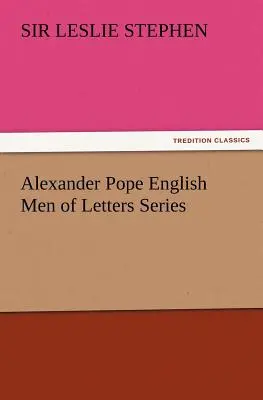 Alexander Pope Série Hommes de lettres anglais - Alexander Pope English Men of Letters Series