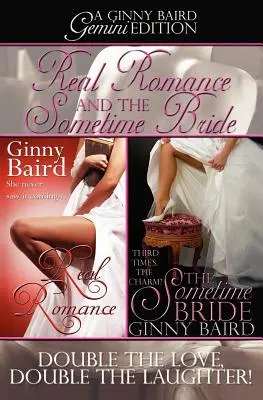 Real Romance et The Sometime Bride : Une édition des Gémeaux de Ginny Baird - Real Romance and The Sometime Bride: A Ginny Baird Gemini Edition