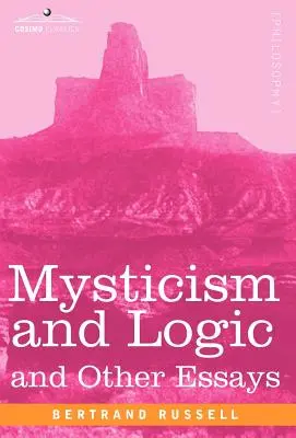 Mysticisme et logique et autres essais - Mysticism and Logic and Other Essays