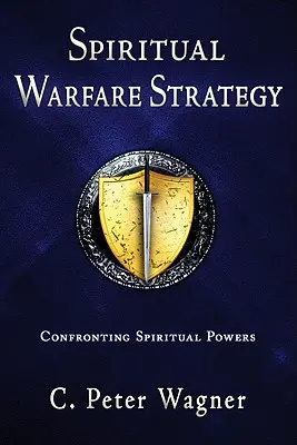 Stratégie de guerre spirituelle : Affronter les puissances spirituelles - Spiritual Warfare Strategy: Confronting Spiritual Powers