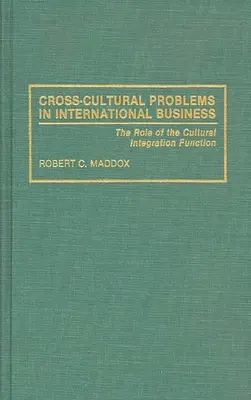 Problèmes interculturels dans le commerce international : Le rôle de la fonction d'intégration culturelle - Cross-Cultural Problems in International Business: The Role of the Cultural Integration Function