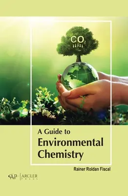 Guide de la chimie environnementale - A Guide to Environmental Chemistry