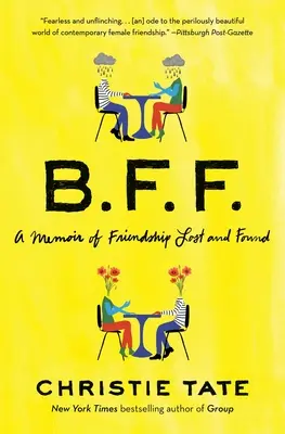Bff : Les mémoires d'une amitié perdue et retrouvée - Bff: A Memoir of Friendship Lost and Found