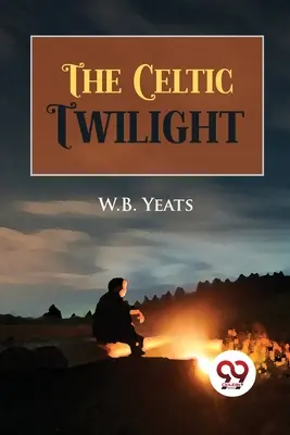 Le crépuscule celtique - The Celtic Twilight