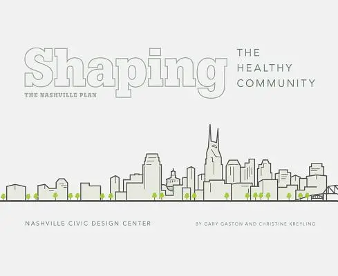 Former une communauté saine : Le plan de Nashville - Shaping the Healthy Community: The Nashville Plan