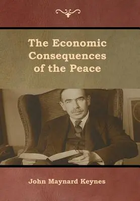 Les conséquences économiques de la paix - The Economic Consequences of the Peace