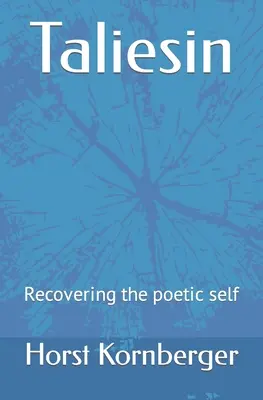Taliesin : Retrouver le moi poétique - Taliesin: Recovering the poetic self
