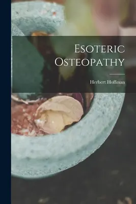 Ostéopathie ésotérique - Esoteric Osteopathy
