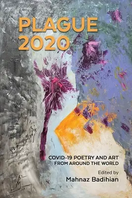 Plague2020, une anthologie mondiale de poésie et d'art sur la peste-19 - Plague2020, A World Anthology of Poetry and Art About Covid-19