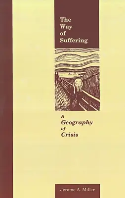 Le chemin de la souffrance : Une géographie de la crise - The Way of Suffering: A Geography of Crisis