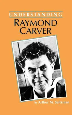 Comprendre Raymond Carver - Understanding Raymond Carver