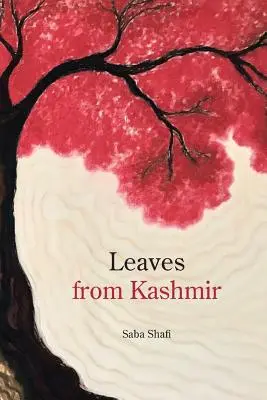 Feuilles du Cachemire - Leaves from Kashmir