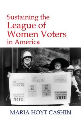 Soutenir la Ligue des électrices en Amérique - Sustaining the League of Women Voters in America