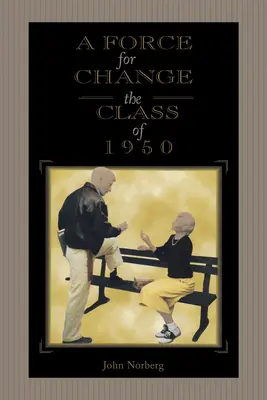 Une force de changement : La promotion de 1950 - A Force for Change: The Class of 1950