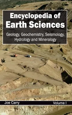 Encyclopédie des sciences de la Terre : Volume I (Géologie, géochimie, sismologie, hydrologie et minéralogie) - Encyclopedia of Earth Sciences: Volume I (Geology, Geochemistry, Seismology, Hydrology and Mineralogy)