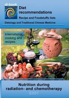 Nutrition pendant la radiothérapie et la chimiothérapie : E051 DIETETIQUE - Modification des besoins nutritionnels - Radiothérapie et chimiothérapie - Nutrition during radiation- and chemotherapy: E051 DIETETICS - Changed nutrient requirements - Radiation- and chemotherapy