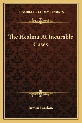 La guérison des maladies incurables - The Healing At Incurable Cases