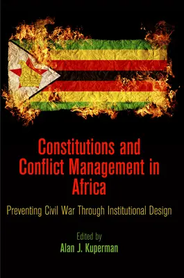 Constitutions et gestion des conflits en Afrique : Prévenir la guerre civile par la conception institutionnelle - Constitutions and Conflict Management in Africa: Preventing Civil War Through Institutional Design