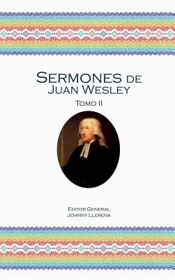 Sermons de Juan Wesley : Tomo II - Sermones de Juan Wesley: Tomo II