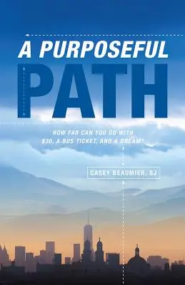 Une voie à suivre : jusqu'où peut-on aller avec 30 dollars, un ticket de bus et un rêve ? - A Purposeful Path: How Far Can You Go with $30, a Bus Ticket, and a Dream?