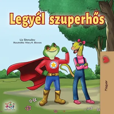 Being a Superhero (édition hongroise) - Being a Superhero (Hungarian Edition)