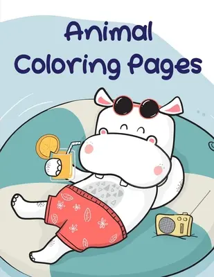 Pages de coloriage d'animaux : Pages de coloriage d'animaux pour les garçons, les filles et les enfants. - Animal Coloring Pages: Baby Cute Animals Design and Pets Coloring Pages for boys, girls, Children