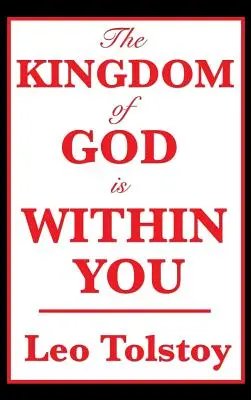 Le Royaume de Dieu est en vous - The Kingdom of God Is Within You