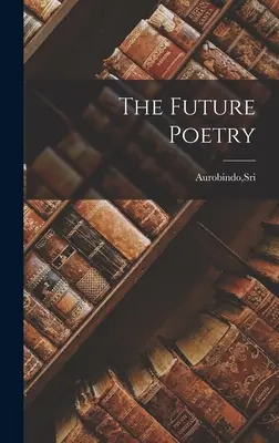 La poésie du futur - The Future Poetry