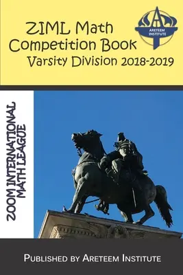 Livre du concours de mathématiques ZIML, division universitaire 2018-2019 - ZIML Math Competition Book Varsity Division 2018-2019