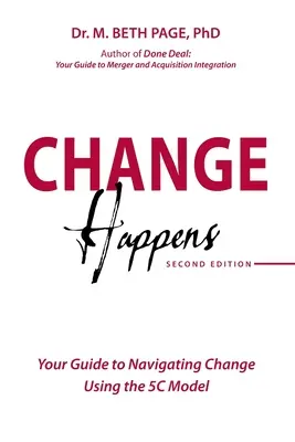 Change Happens : Votre guide pour naviguer dans le changement à l'aide du modèle des 5C - Change Happens: Your Guide to Navigating Change using the 5C Model