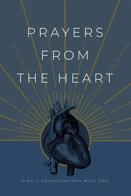 Prières du cœur : Conversations simples avec Dieu - Prayers from the Heart: Simple Conversations with God