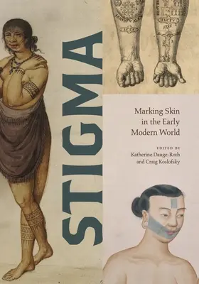 Stigma : Le marquage de la peau au début du monde moderne - Stigma: Marking Skin in the Early Modern World