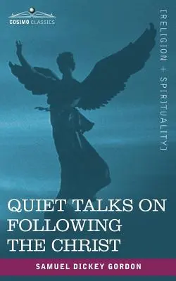 Entretiens silencieux sur la poursuite du Christ - Quiet Talks on Following the Christ