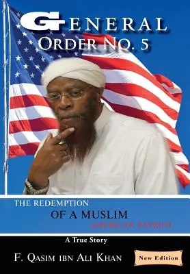 General Order No. 5 : La rédemption d'un patriote musulman américain - General Order No. 5: The Redemption of a Muslim American Patriot